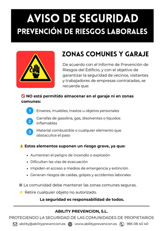 Aviso de seguridad de Ability Prevención para zonas comunes y garaje. Basado en el informe de riesgos del edificio, recuerda que no está permitido almacenar enseres, muebles ni trastos, garrafas de gasolina, gas o disolventes, ni material combustible, porque aumentan el peligro de incendio o explosión, dificultan la evacuación, impiden el acceso a los medios de emergencia y extinción y provocan caídas y golpes.